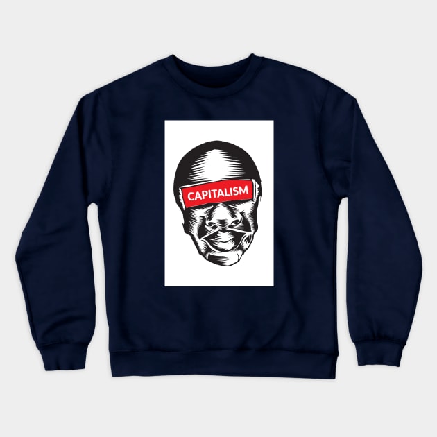 Capitalism Crewneck Sweatshirt by kamilowanydesign